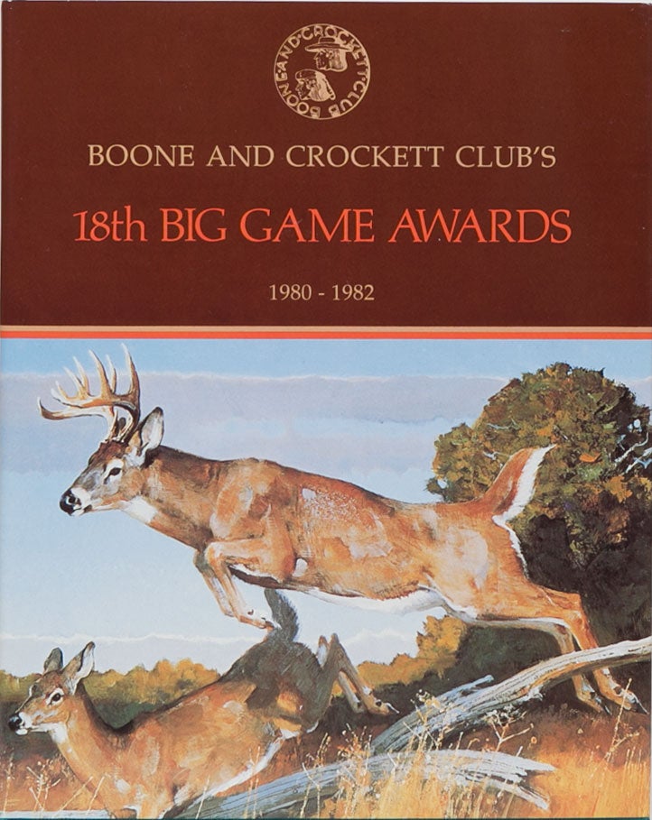 Item #4222 Boone & Crockett Clubs 18th Big Game Awards 1980-1982. Boone, Nesbioll Crockett Club, W.