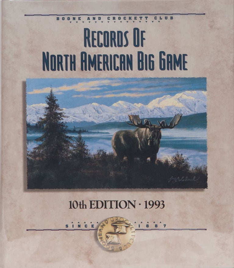 Item #4228 Records of North American Big Game 10th edition 1993. Boone, Reneau Crockett Club, J., S. Reneau.