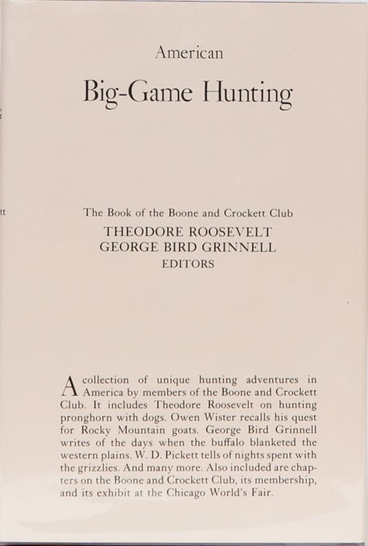 Item #4239 American Big-Game Hunting. Boone, Roosevelt Crockett Club, T., G. Grinnell.