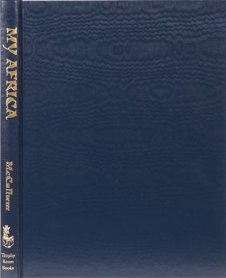Item #4407 My Africa A Professional Hunter's Journey of Discovery. Alec McCallum