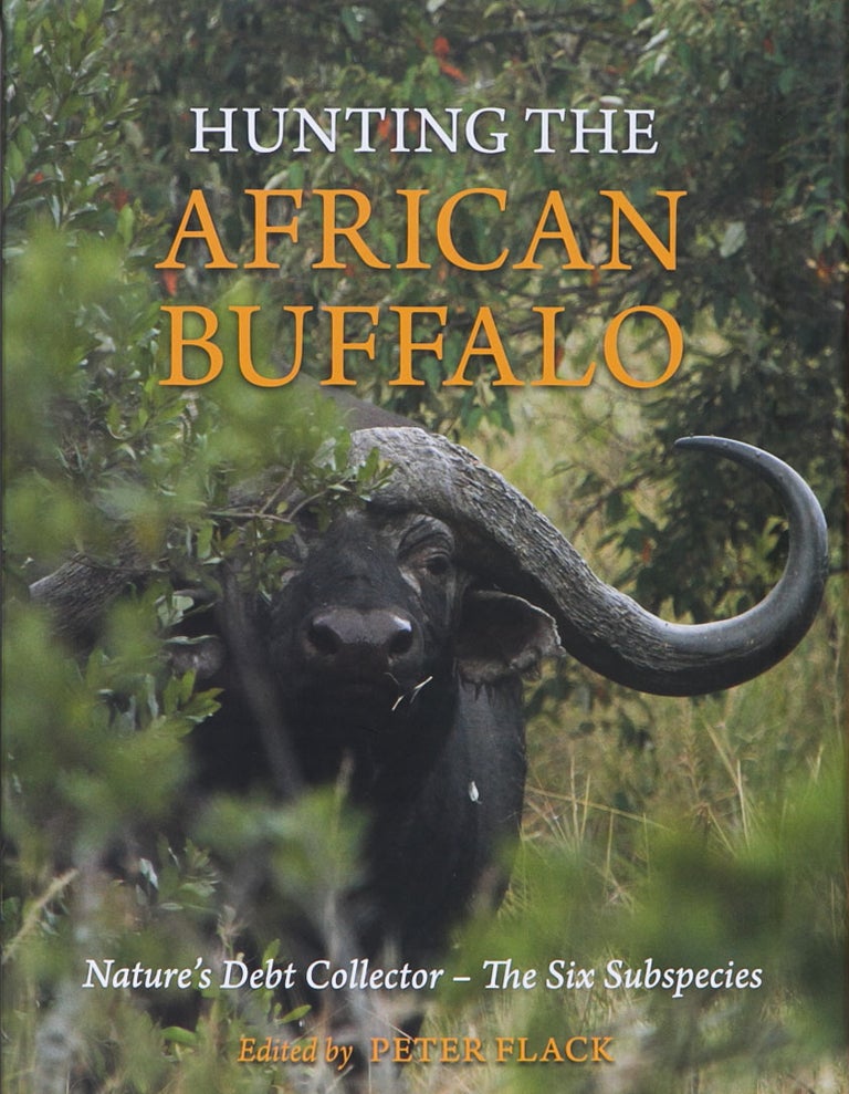 Item #4467 HUNTING THE AFRICAN BUFFALO. Peter Flack.