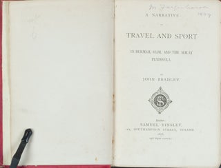 A Narrative of Travel and Sport in Burmah, Siam and the Malay Peninsula