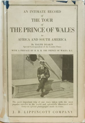 Item #4661 The Tour of the Prince of Wales to Africa and South America. Ralph Deakin