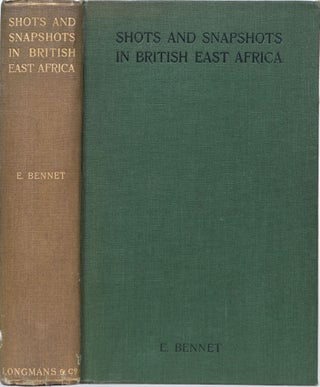 Item #4678 Shots and Snapshots in British East Africa. E. Bennett