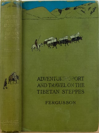 Item #4821 Adventure Sport and Travel on the Tibetan Steppes. W. Fergusson