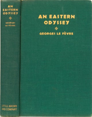 Item #4914 An Eastern Odyssey. Georges Le Fevre