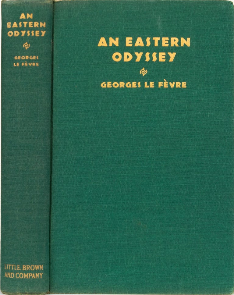Item #4914 An Eastern Odyssey. Georges Le Fevre.