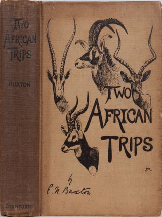 Item #5175 Two African Trips. E. N Buxton