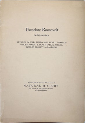 Item #5201 Theodore Roosevelt In Memoriam. Osborn Burroughs, Akeley, Peary