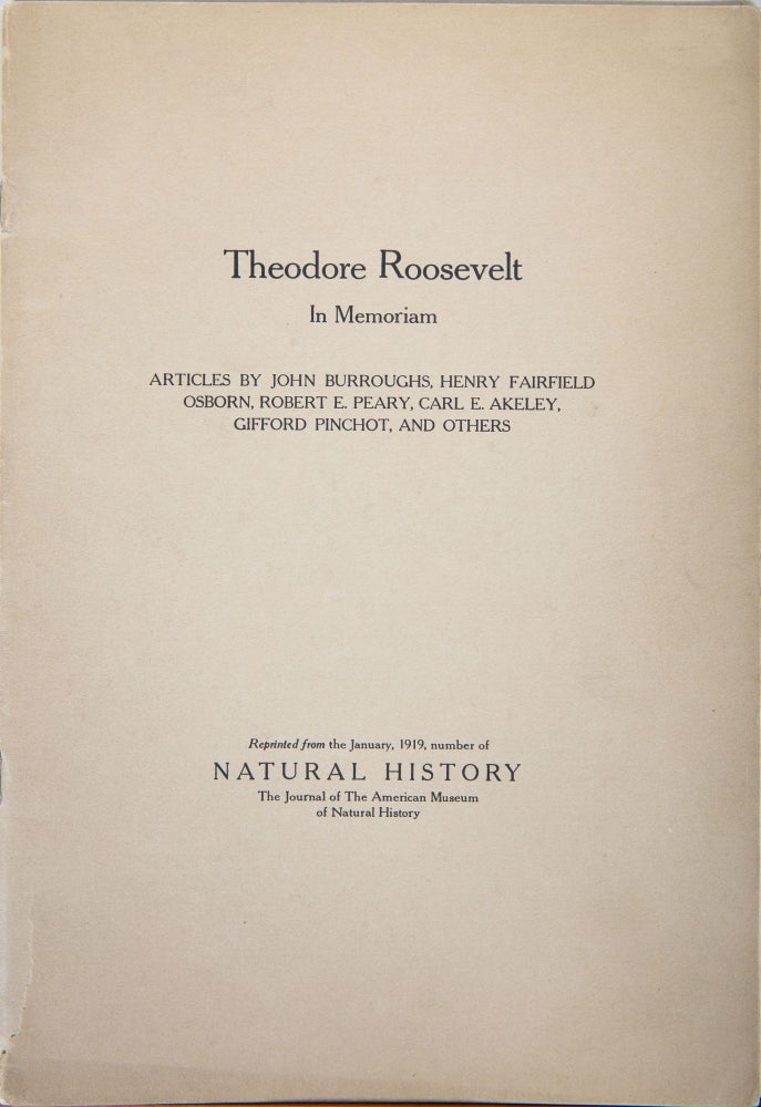 Item #5201 Theodore Roosevelt In Memoriam. Osborn Burroughs, Akeley, Peary.