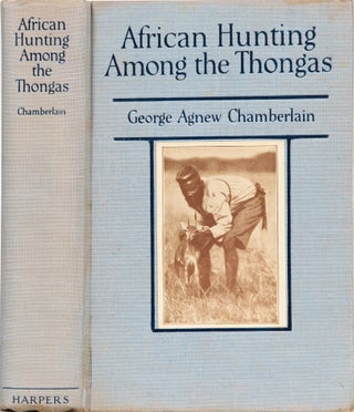 Item #5206 African Hunting Among the Thongas. G. Chamberlain