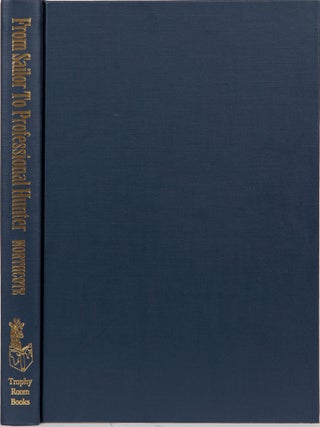 Item #5251 From Sailor to Professional Hunter. John Northcote