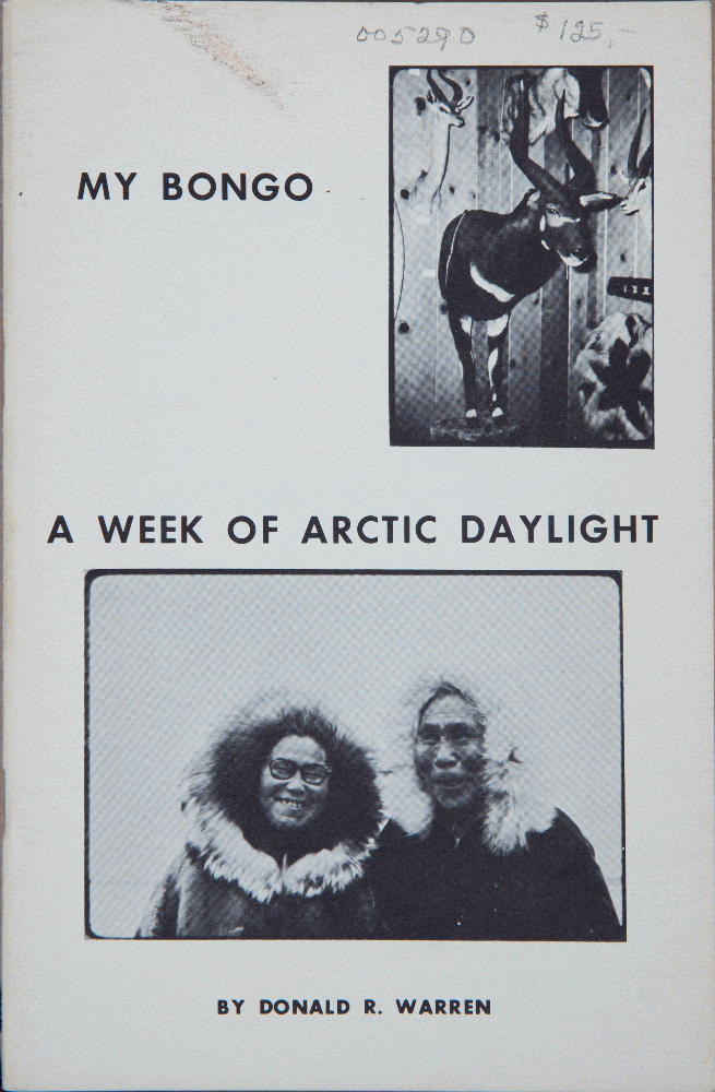 Item #5290 My Bongo - A Week of Arctic Daylight. Donald Warren.