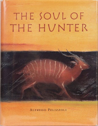 Item #5315 The Soul of the Hunter. Alfredo Pelizzoli