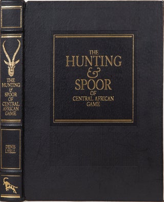 Item #5318 The Hunting and Spoor of Central African Game. Denis Lyell