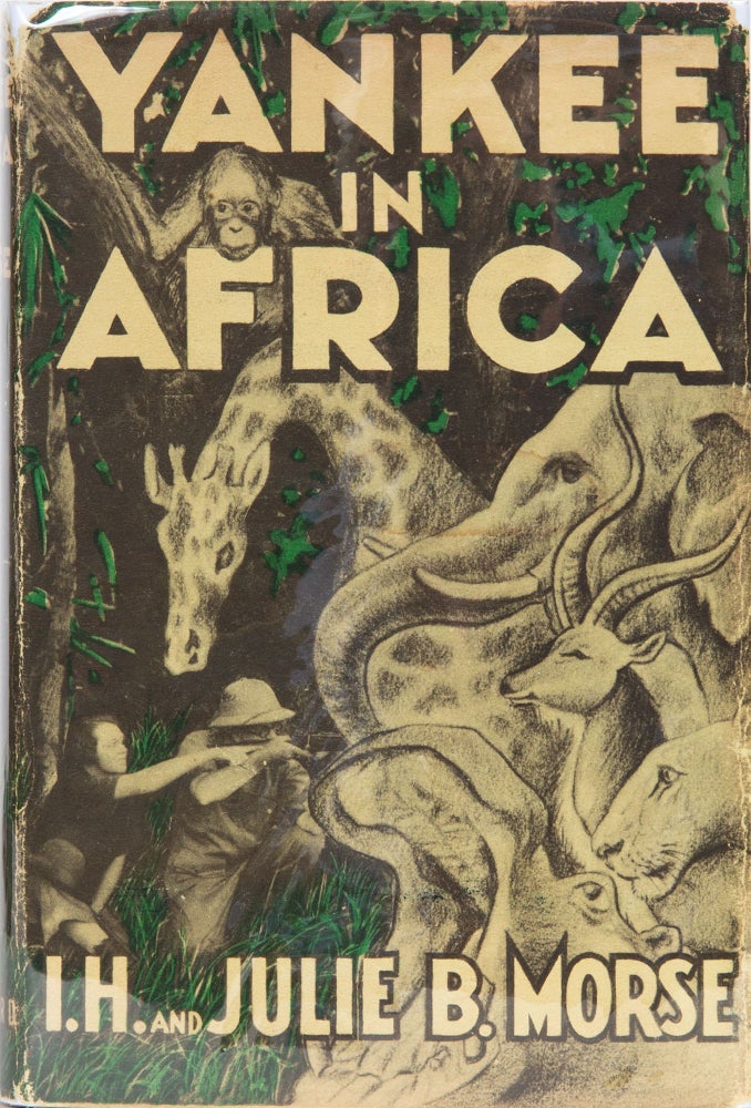 Item #5370 Yankee in Africa. Ira H. Morse, Julie B.