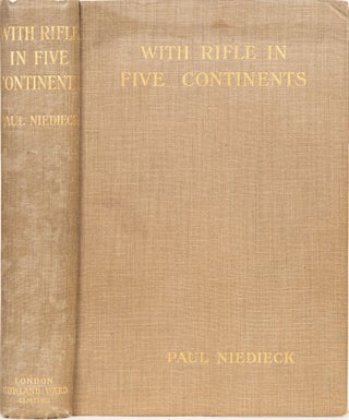 Item #5376 With Rifle in FIve Continents. Paul Niedieck