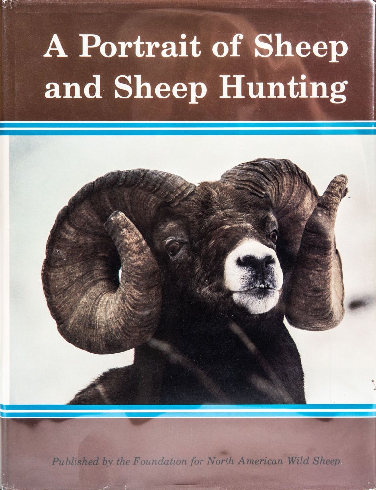 Item #5542 A Portrait of Sheep and Sheep Hunting. Roy Schultz.