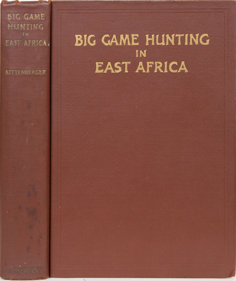 Item #5653 Big Game Hunting and Collecting in East Africa 1903-1926. Kalman Kittenberger.