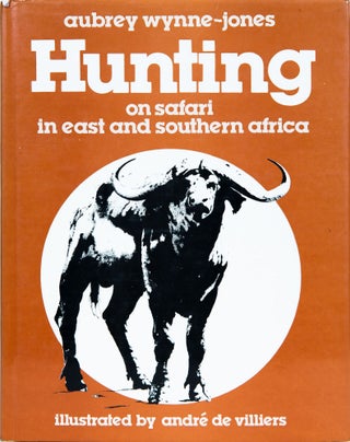 Item #5932 Hunting: On Safari in East and Southern Africa. A. Wynne-Jones