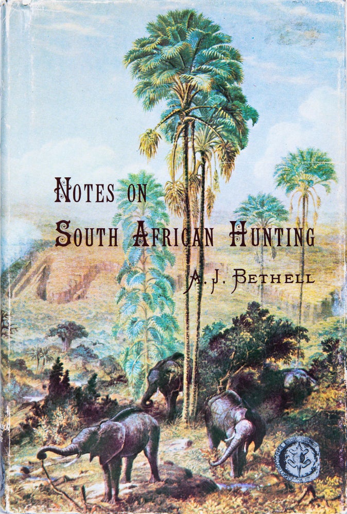 Item #5940 Notes on South African Hunting. A. J. Bethell.
