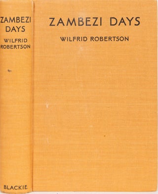 Item #6023 Zambezi Days. Wilfrid Robertson
