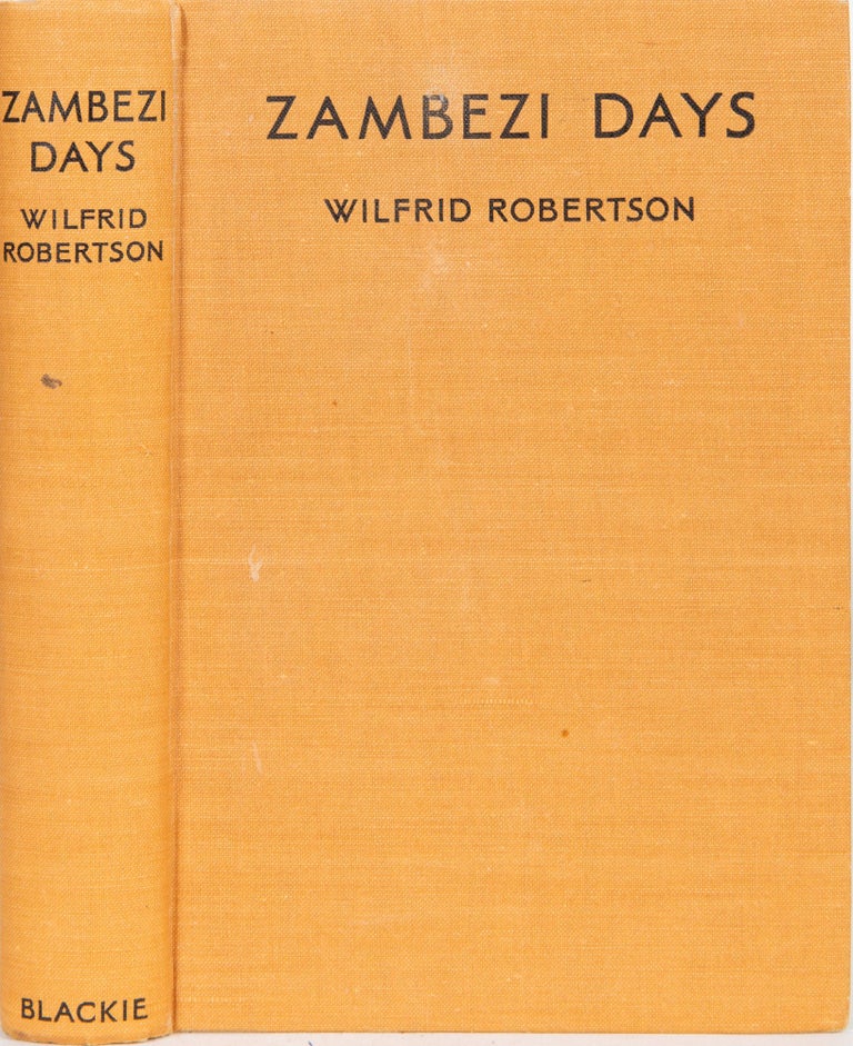 Item #6023 Zambezi Days. Wilfrid Robertson.