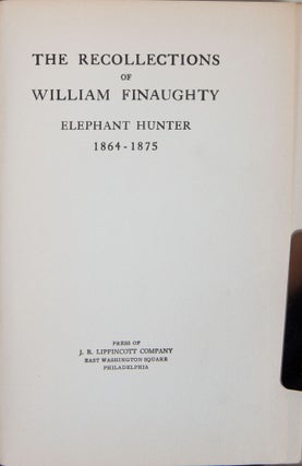 The Recollections of William Finaughty Elephant Hunter, 1864-1875