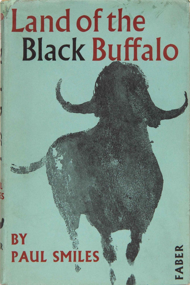 Item #6100 Land of the Black Buffalo. Paul Smiles.