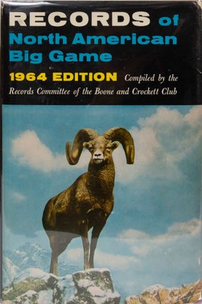 Item #6112 Records of North American Big Game 1964. Boone, Waters Crockett Club, R. Chairman