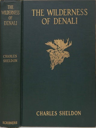 The Wilderness of Denali. Charles Sheldon.