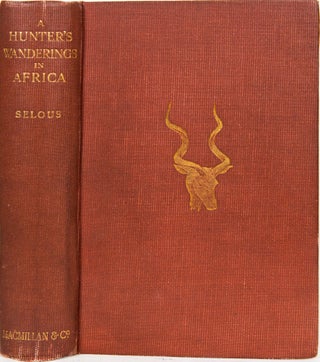Item #6187 A Hunter's Wanderings in Africa. F. C. Selous