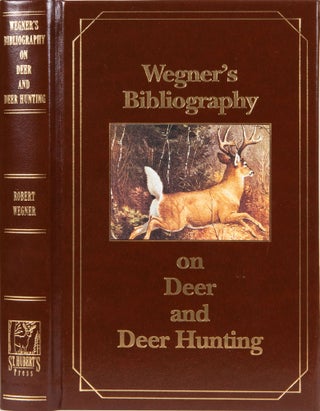 Item #6221 Wegner's Bibliography on Deer and Deer Hunting. Robert Wegner