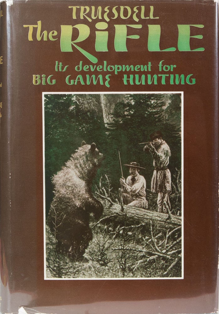 Item #6226 The Rifle and its development for big game hunting. S. Truesdell.