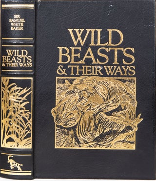Item #6235 Wild Beasts and Their Ways. Samuel Baker