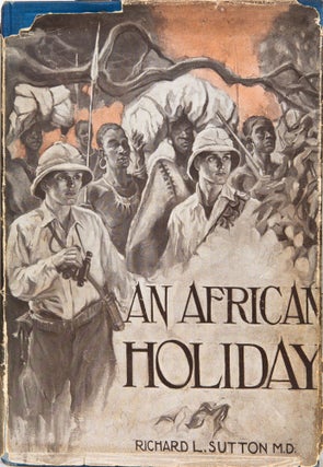 Item #6239 An African Holiday. Richard L. Sutton