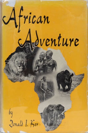 Item #6269 African Adventure. Donald Ker