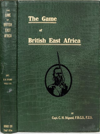 Item #6275 The Game of British East Africa. Capt C. H Stigand