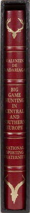 Item #6319 Big Game Hunting in Central and Southern Europe. Valentin de Madariaga