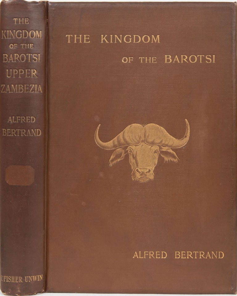 Item #6327 The Kingdom of the Barotsi Upper Zambezia. A. Bertrand.