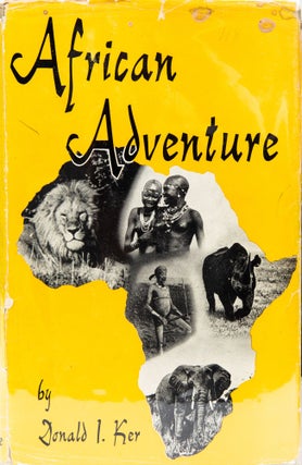 Item #6331 African Adventure. Donald Ker