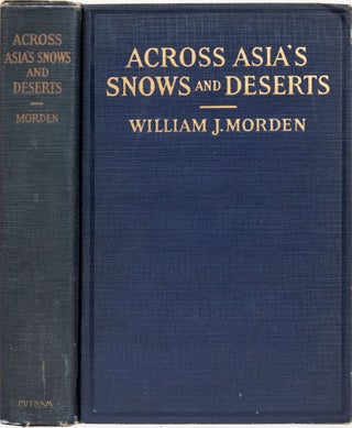 Item #6338 Across Asia's Snows and Deserts. William J. Morden