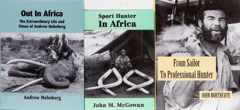 Item #6350 Out in Africa, From Sailor to Professional Hunter, Sport Hunter in Africa. A. Holmberg, J., McGowan, J., Northcote.
