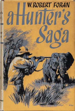 Item #6383 A Hunter's Saga. W. Robert Foran