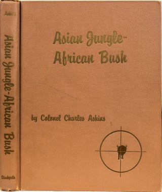 Item #6413 Asian Jungle - African Bush. Colonel Charles Askins