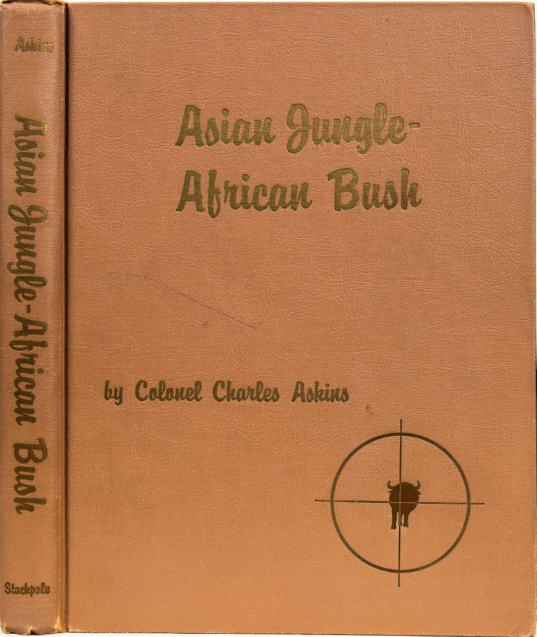 Item #6413 Asian Jungle - African Bush. Colonel Charles Askins.