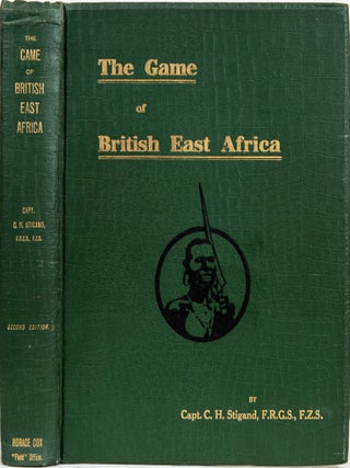 Item #6419 The Game of British East Africa. Capt C. H Stigand