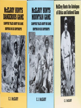Item #6532 McElroy Hunts Dangerous Game, McElroy Hunts Mountain Game, and McElroy Hunts the...