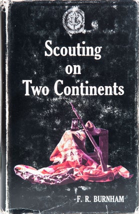 Item #6538 Scouting on Two Continents. F. R. Burnham