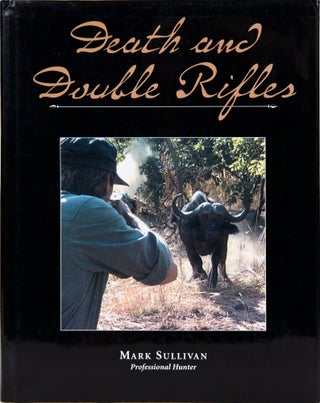 Item #6541 Death and Double Rifles. Mark Sullivan